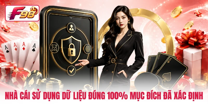 Nhà cái sử dụng dữ liệu đúng 100% mục đích đã xác định