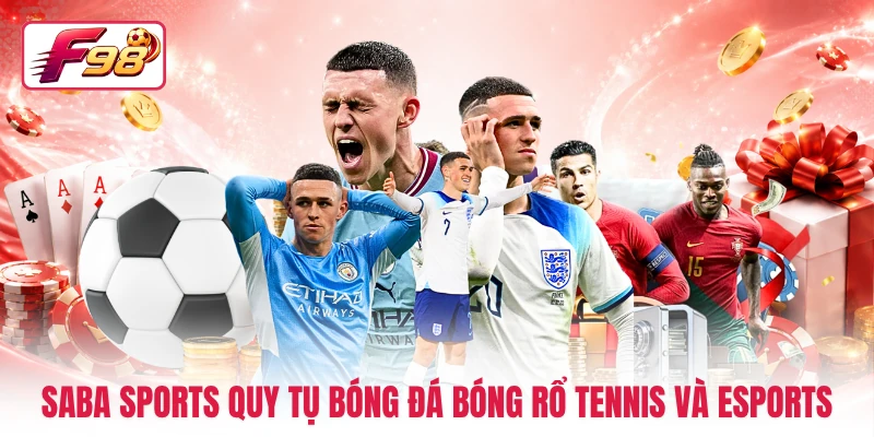 SABA Sports quy tụ bóng đá bóng rổ tennis và Esports